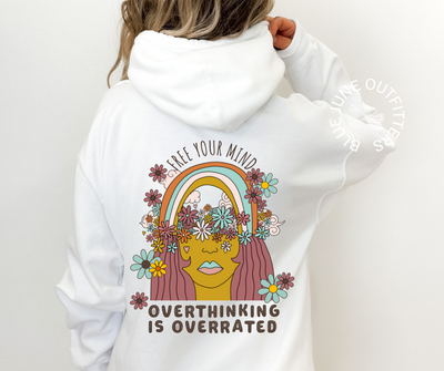 Free Your Mind | Overthinking Is Overrated Hoodie